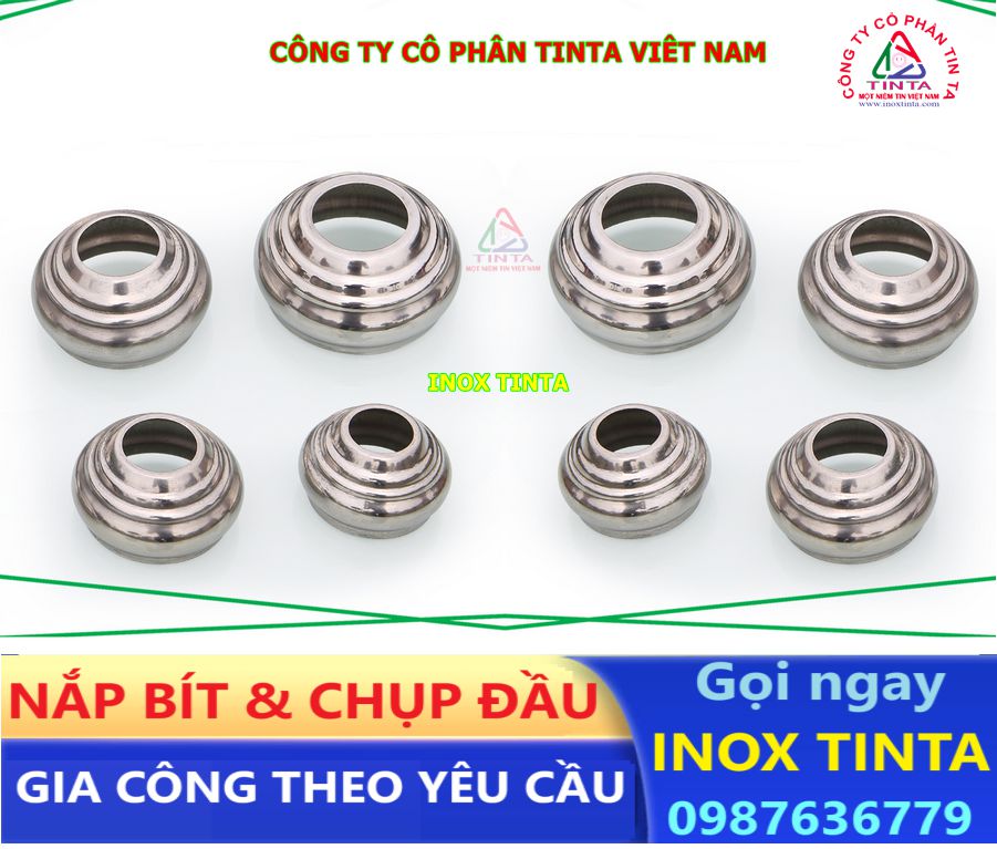 Nắp chụp inox TinTa – Đa dạng mẫu mã, giá cực rẻ. Đáp ứng mọi nhu cầu từ bịt đầu bình bồn, chụp đầu ống đến trang trí cột cờ.